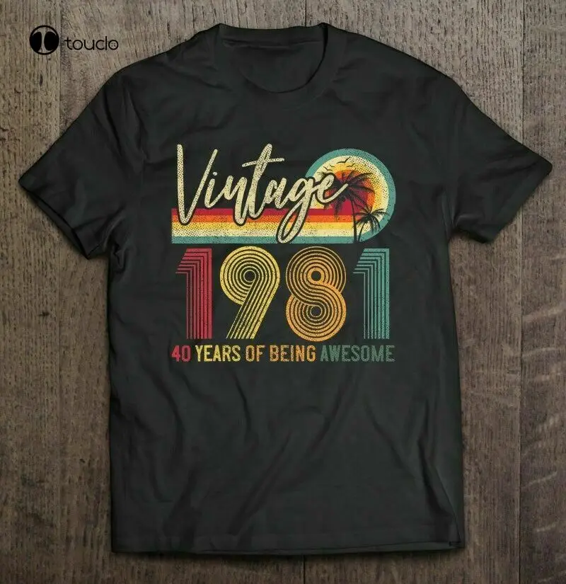 40Th Birthday 1981 T Shirt Funny Cotton Tee Vintage Gift For Men Women