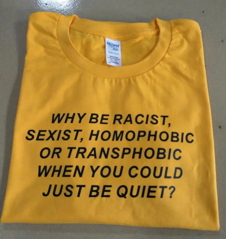 Shirt Outfit T-shirt Human Rights Unisex T Shirt Feminist Women  ''Why Be Racist When You Could Just Be Quiet 