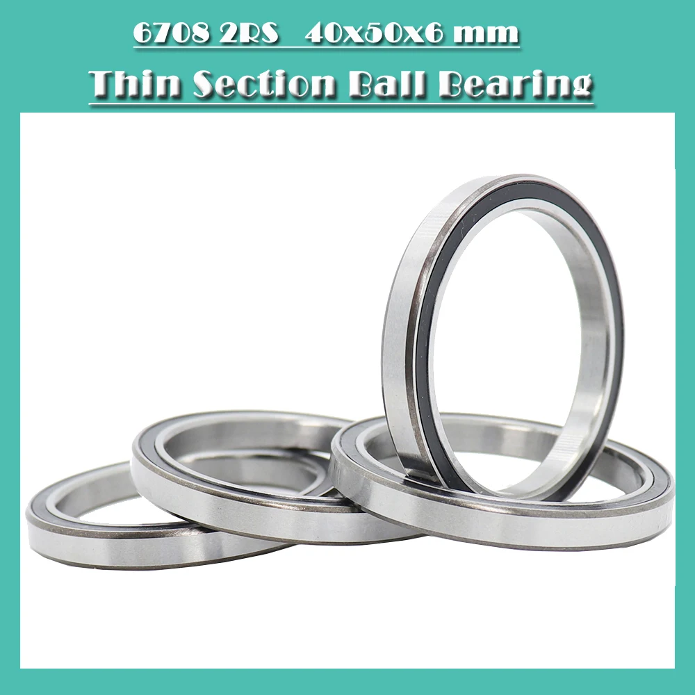 6708 2RS Bearing 40*50*6 mm ( 4 PCS ) ABEC-1 Slim Thin Section 61708RS 6708 RS Ball Bearings 6708RS