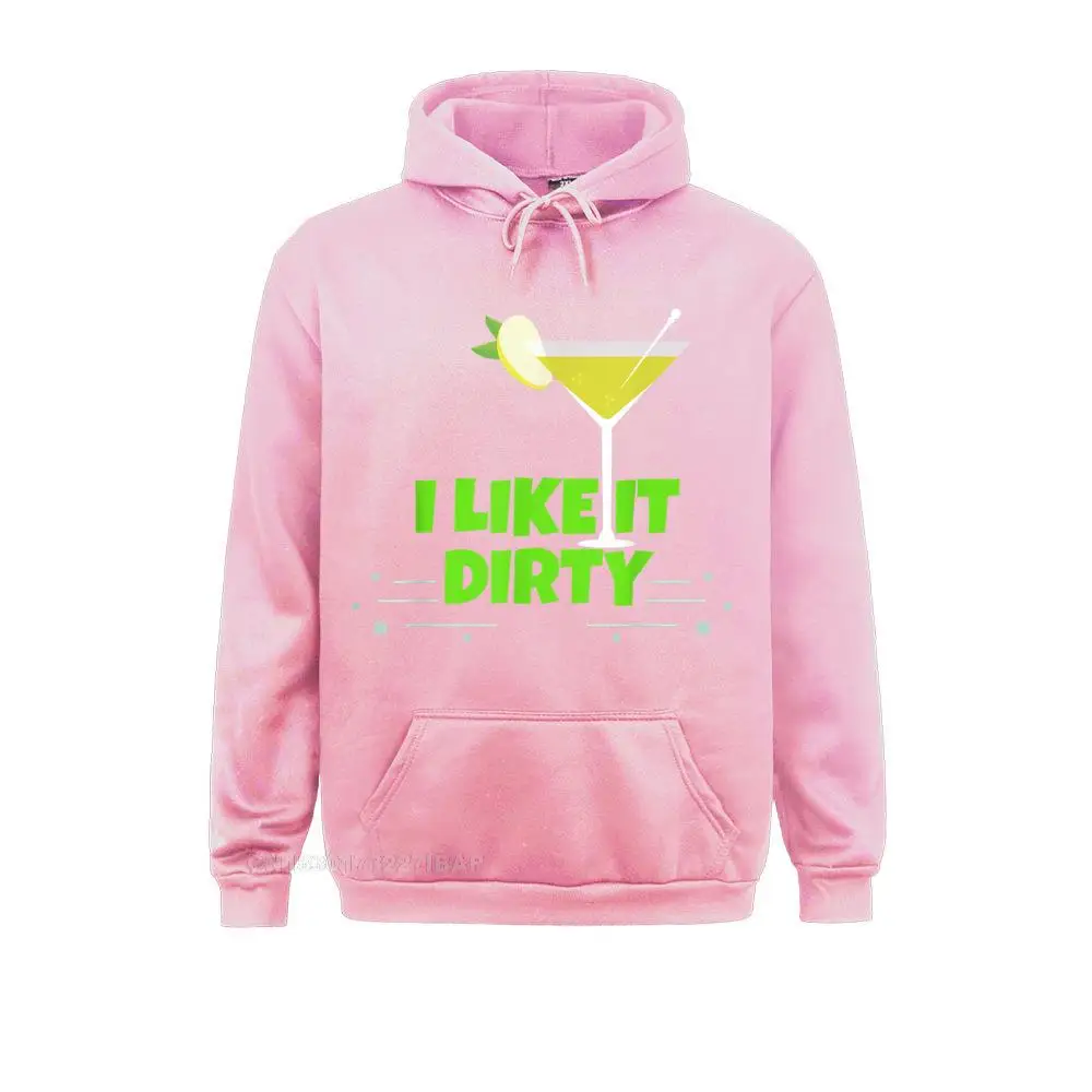 I Like It Dirty Martini Funny Love Drink Hoodie Youthful Sweatshirts VALENTINE DAY Hoodies for Women Funny Birthday Sweatshirts