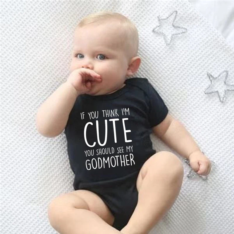 If You Think I Am Cute You Should See My Godmother Funny Newborn Baby Bodysuit Short Sleeve Body Baby Boys Girls Onesies Clothes