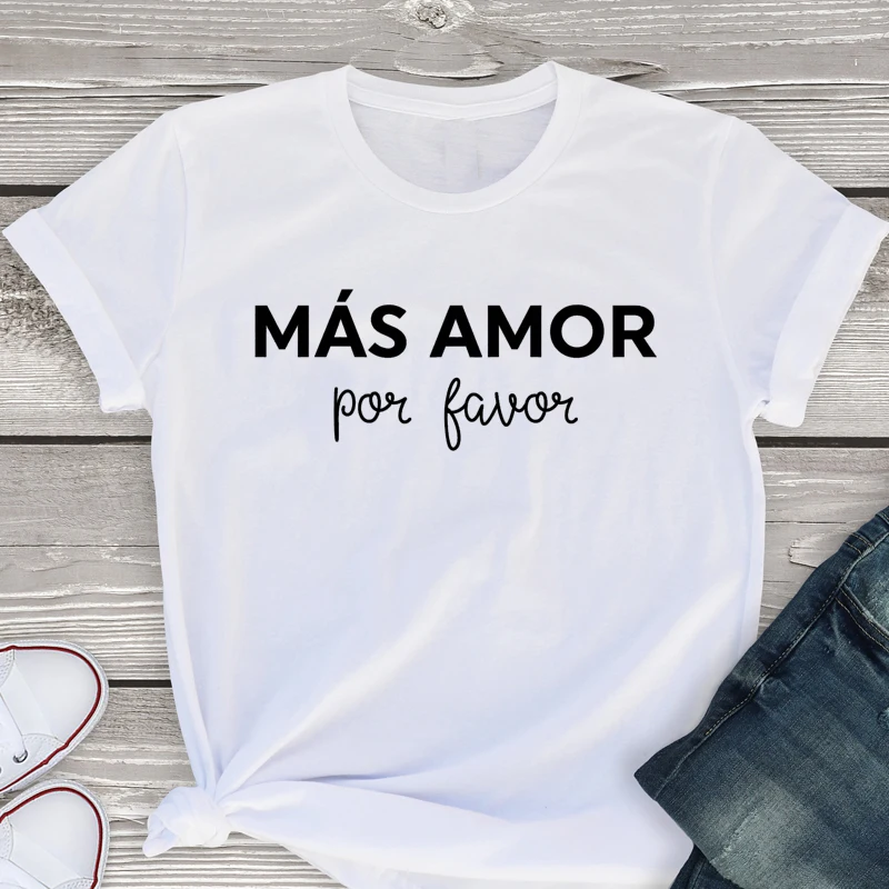 Mas Amor Por Favor 100%Cotton T-shirt Casual Women Hipster Grunge Tee Shirt Top Funny Ladies More Love Please Tshirts Drop Ship