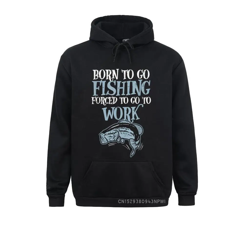 

Born Fishin Forced Work Funny Bass Fish Fisherman Men Dad Pullover Design Hoodies Prevailing Mens Sweatshirts