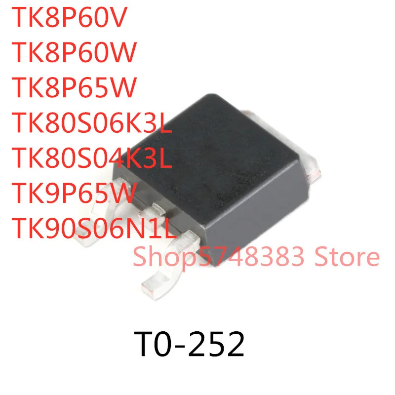 10 Pcs TK8P60V TK8P60W TK8P65W TK80S06K3L TK80S04K3L TK9P65W TK90S06N1L Te-252