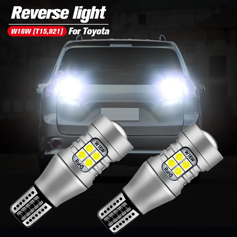 

2pcs LED Reverse Light Blub Lamp W16W T15 921 For Toyota Camry 4Runner Avalon Tundra Sienna Sequoia Yaris C-HR 86 Corolla RAV4