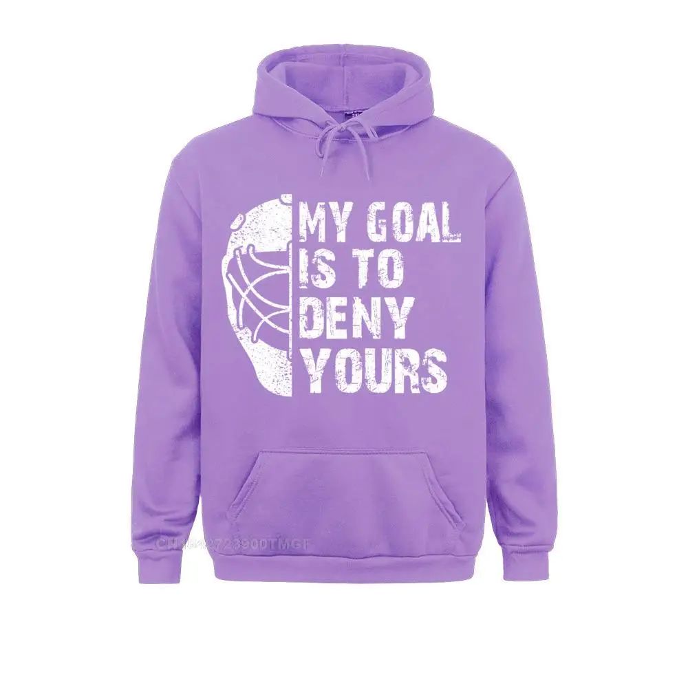 Funny My Goal Is To Deny Yours Hockey Ice Hockey Pullover Hoodie Sweatshirts Mother Day Casual Hoodies Funny Hoods Young