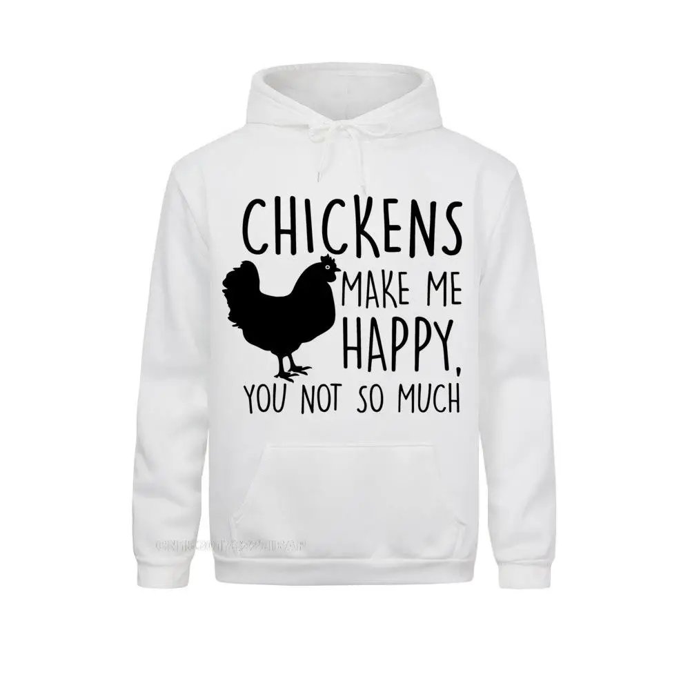 

Men Chickens Make Me Happy You Not So Much Funny Harajuku Hoodies Tshirt Cotton I Love My Ladies Chicken Farmers Sportswear Top