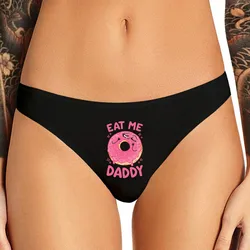 EAT ME DADDY Funny Sexy Underwear for Women Girl Women's Panties Home Underpant Brief Female T-Back G-String Thongs for Female