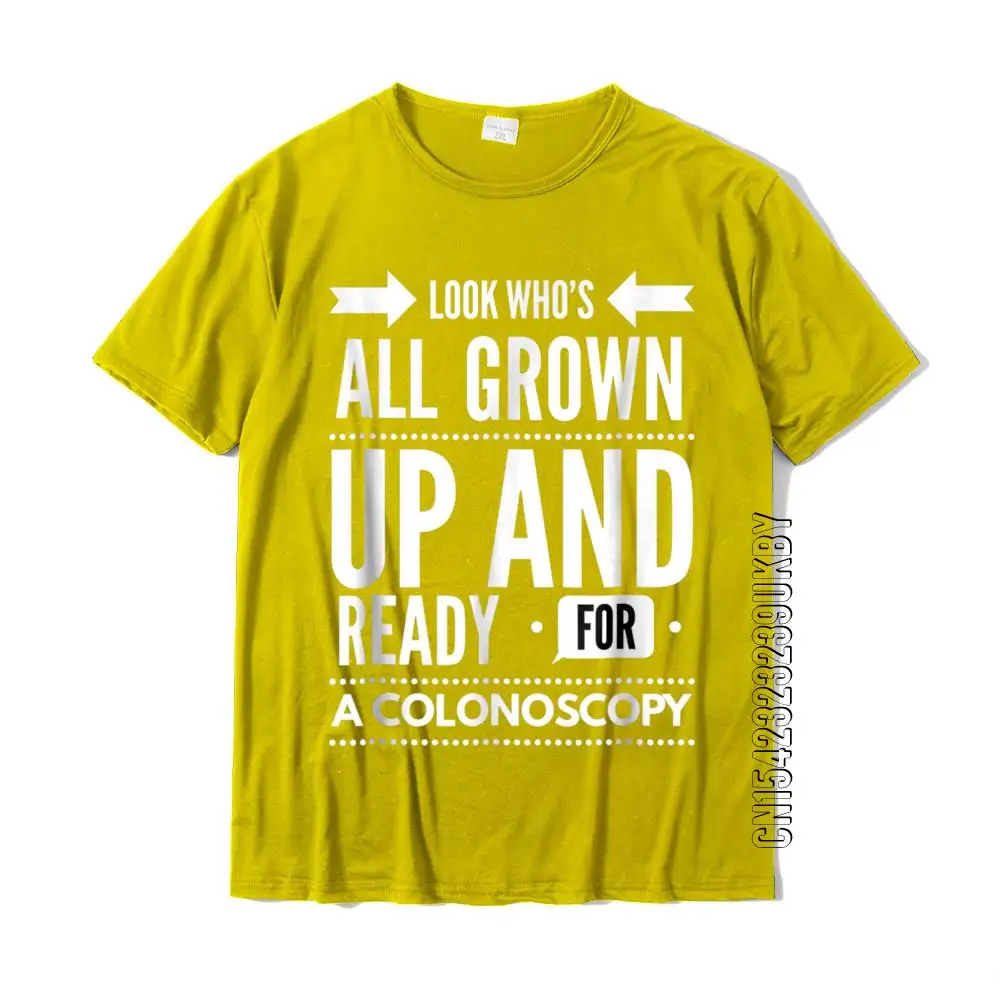 Look Who's All Grown Up And Ready For A Colonoscopy T Shirt Plain Street Tops & Tees Cotton Tshirts For Men Casual