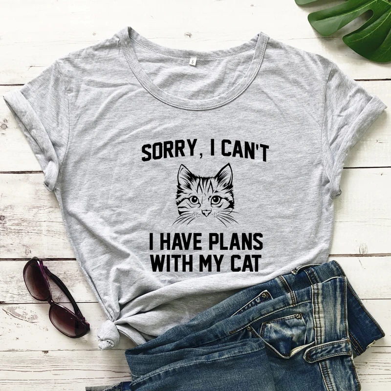 

Sorry I Can't I Have Plans With My Cat T-Shirt Funny Lady Cat Lover Tee Top Cute Women's Fur Mama Gift Tshirt