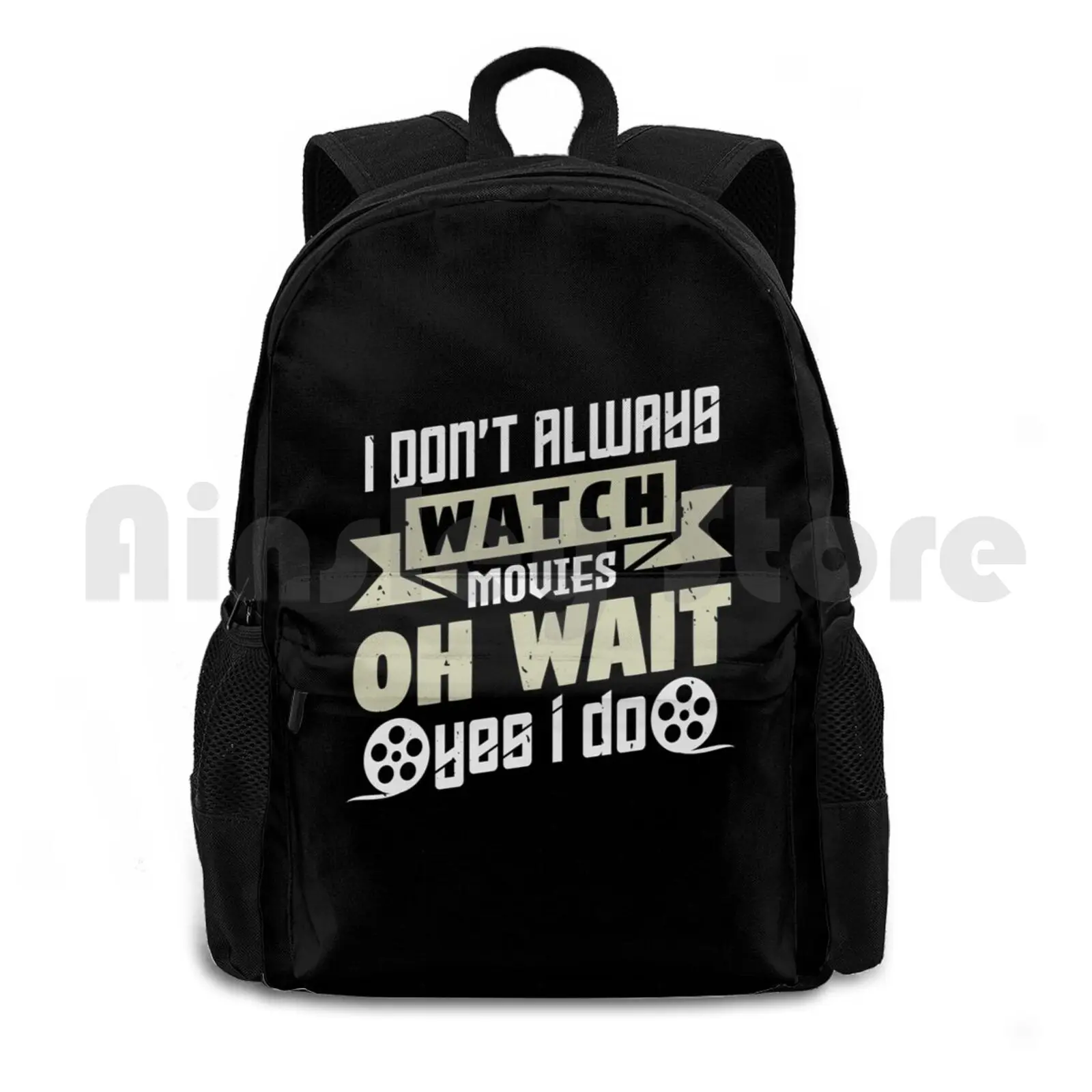 I Don't Always Watch Movies Outdoor Hiking Backpack Waterproof Camping Travel Movie Movies Movie Geek Movie Lover Film Lover I