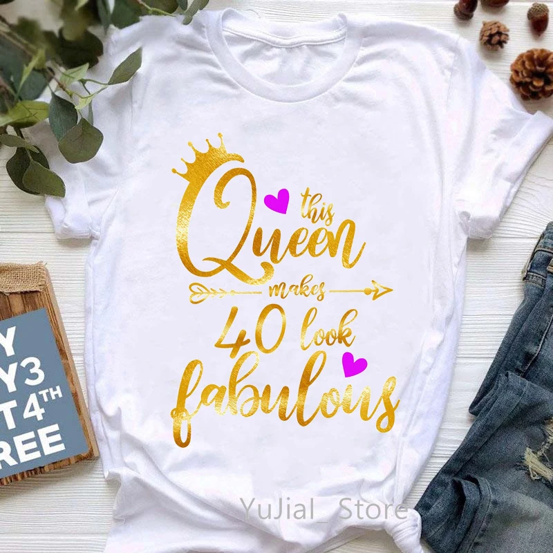 This Queen Makes 40 Look Fabulous Graphic Print Women'S T-Shirts Pink Love Crown Tshirt Femme Birthday Gift T Shirt Female Tops