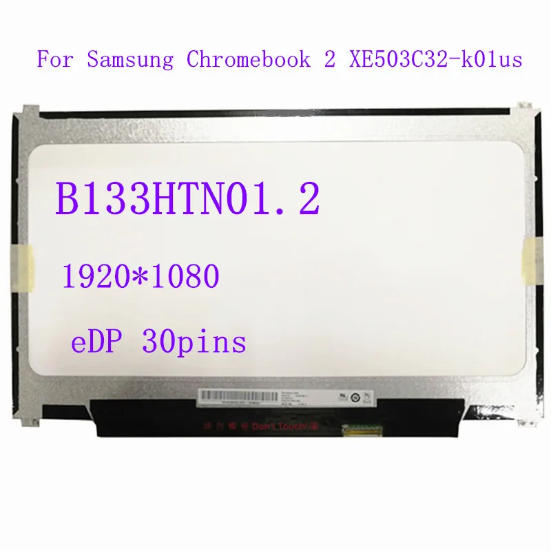 

ЖК-экран B133HTN01.2 для Samsung Chromebook 2 XE503C32-k01us, матричная панель для ноутбука 1920*1080