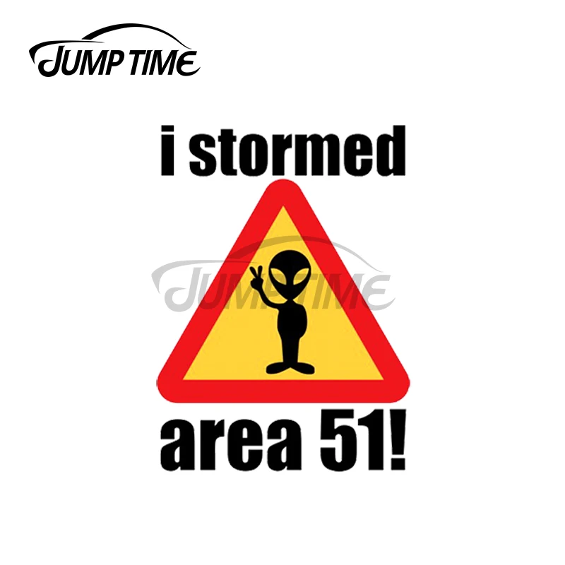 Jump Time 13 x 9cm For Alien I Stormed Area51 Car Sticker DIY Vinyl Occlusion scratch Waterproof Vinyl Motorcycle Decal Gift