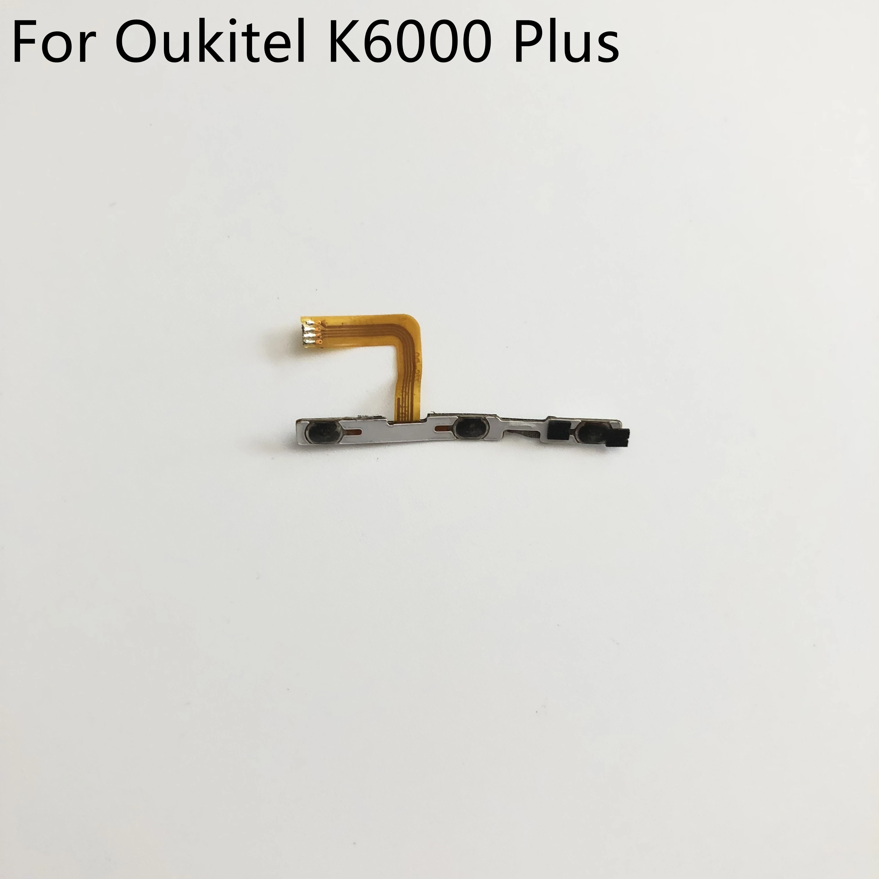 

Used Power On Off Button+Volume Key Flex Cable FPC Replacement For Oukitel K6000 Plus MTK6750T Octa Core 5.5" FHD 1920x1080