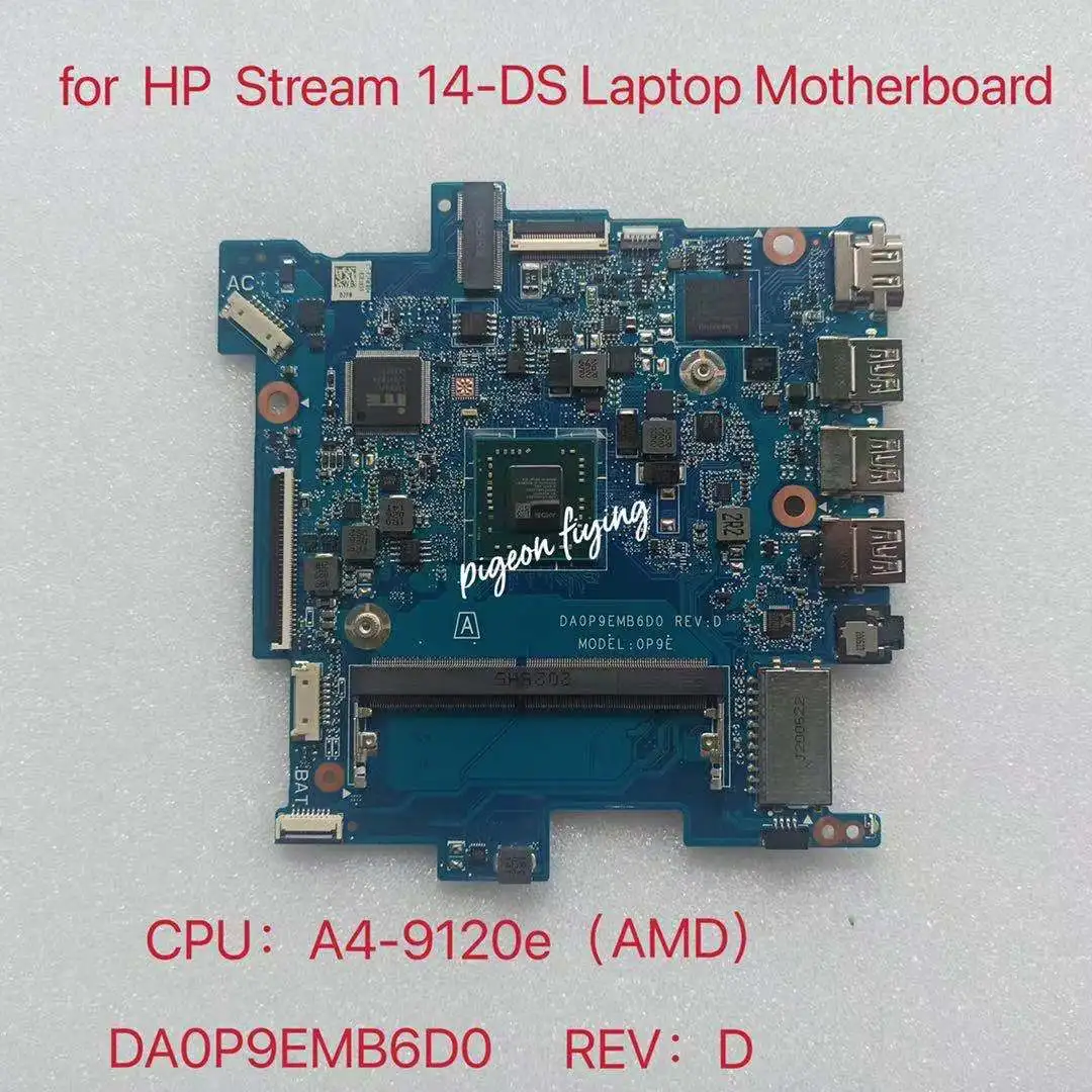 

for HP Stream 14-DS Laptop Motherboard CPU:A4-9120E(AMD) DA0P9EMB6D0 L62001-601 Test Ok