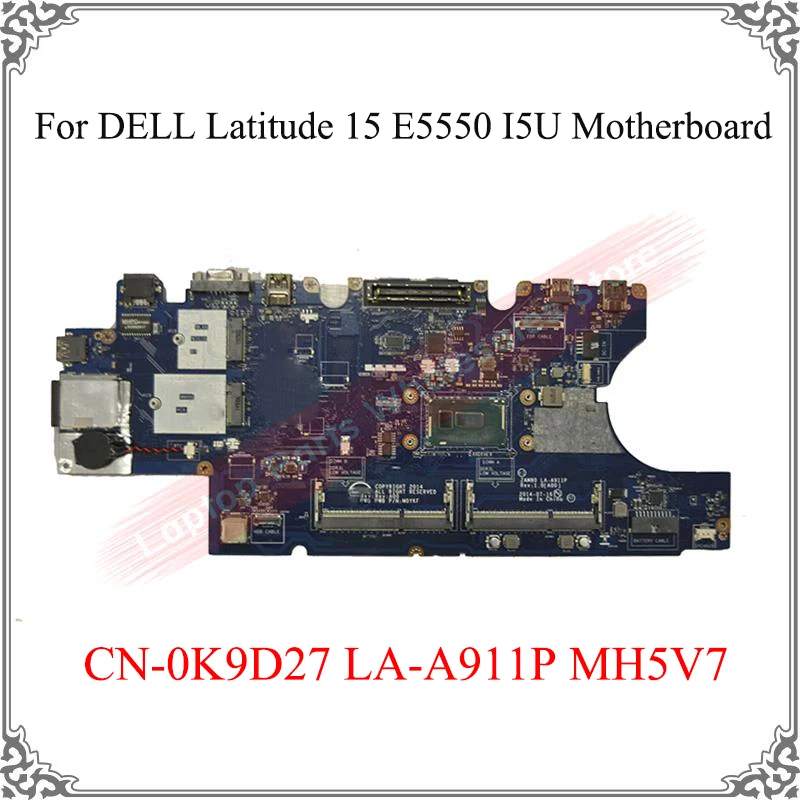 Genuine Laptop Motherboard LA-A911P MH5V7 For DELL Latitude 15 E5550 I5U CN-0K9D27 Main Logic Board Tested Working