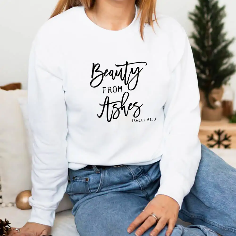 

Beauty From Ashes 100%Cotton Printed Women Sweatshirts Faith Top New Arrival Women's Christian Casual O-Neck Long Sleeve Tops