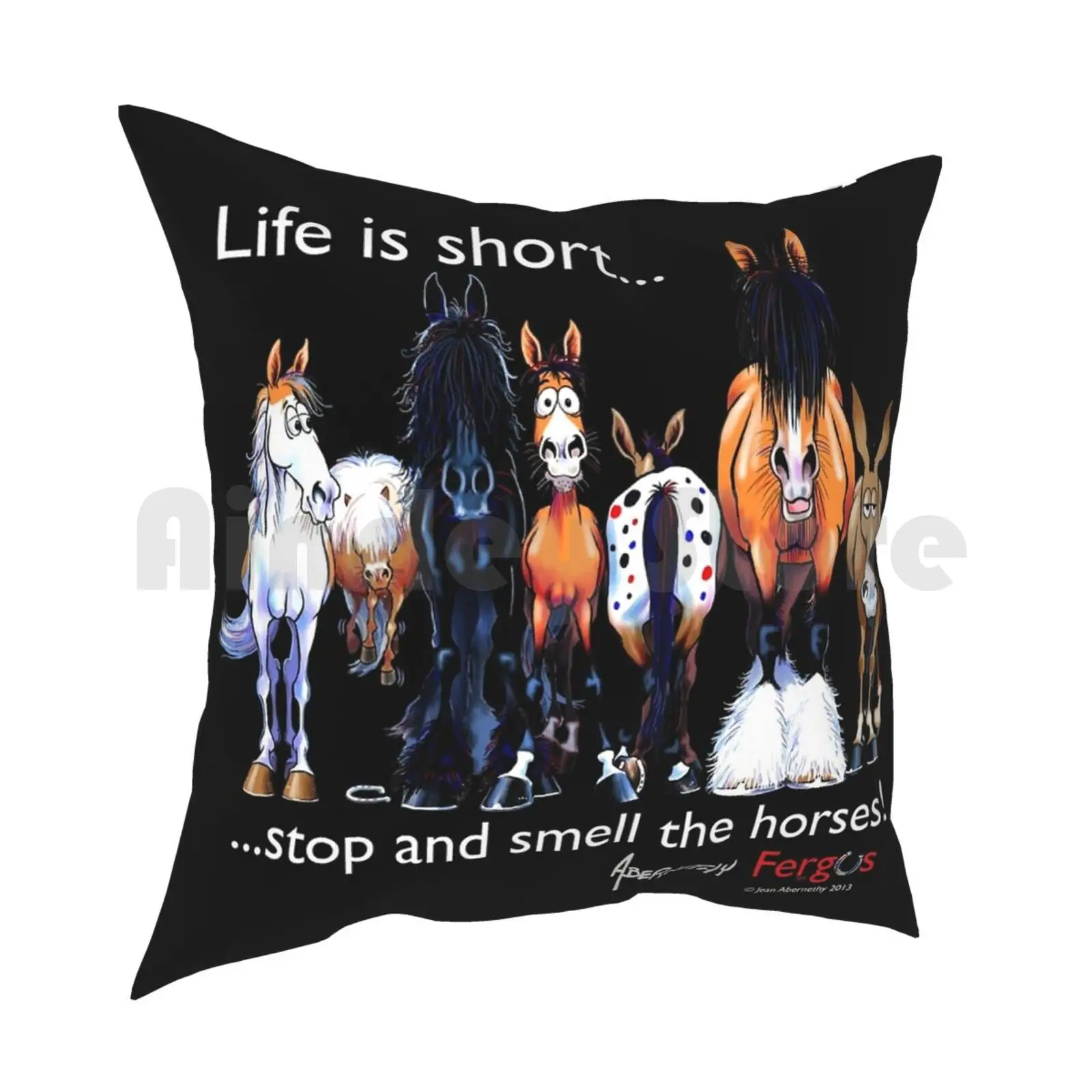 Copy Of Copy Of Fergus : Life Is Short... Stop And Smell ( White Font ) Pillow Case Printed Home Soft DIY Pillow cover