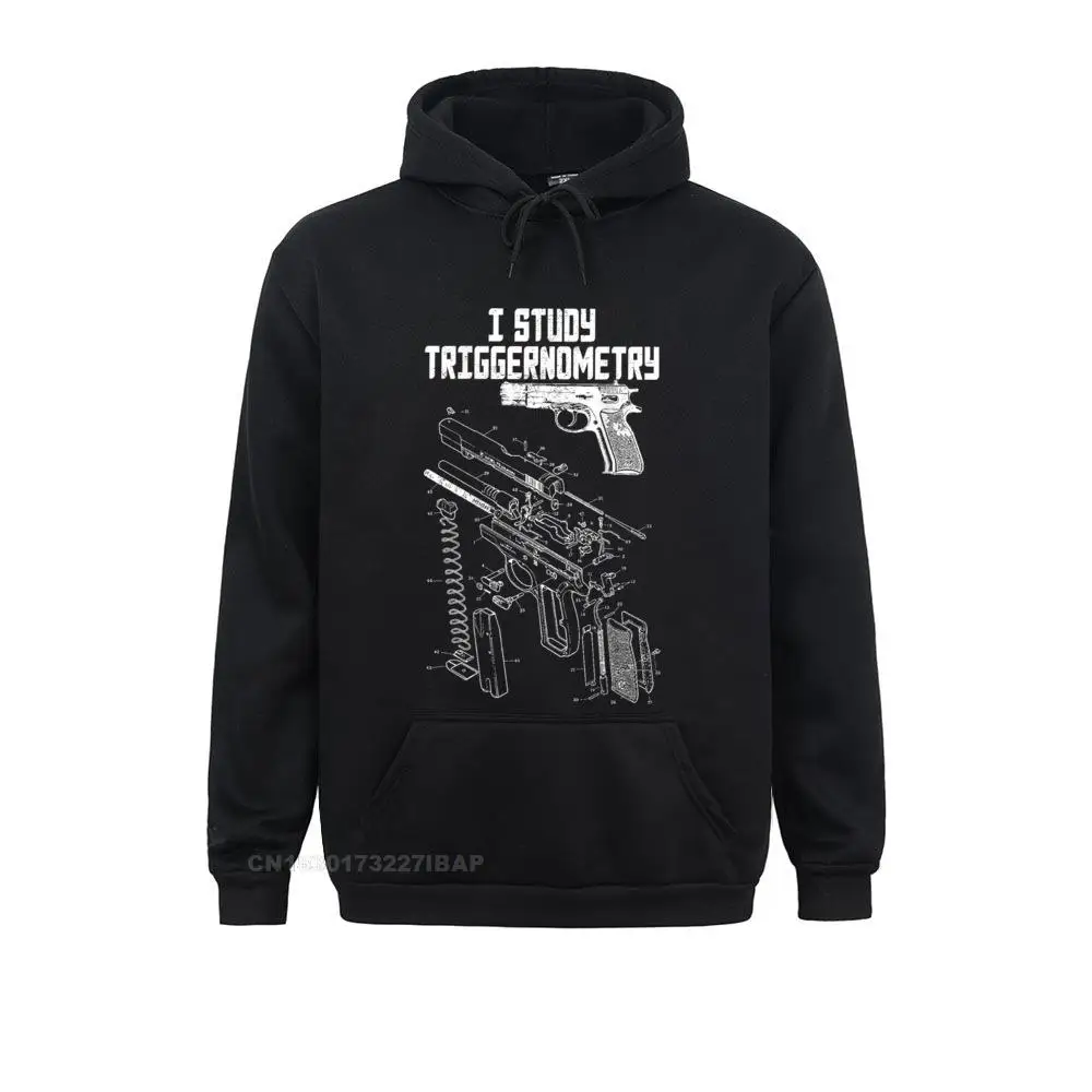 

I Study Triggernometry On Back Gun Funny Saying Gift Normal Hoodies VALENTINE DAY Mens Sweatshirts Fashionable Hoods Discount