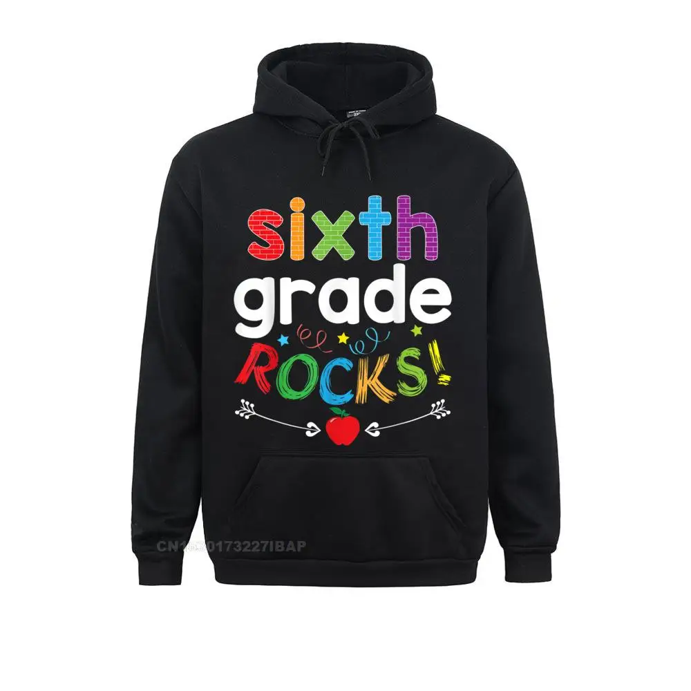 Sixth Grade Rocks Funny 6th Graders Students Teacher NEW YEAR DAY Hoodies Gothic Sportswears Slim Fit Personalized Sweatshirts