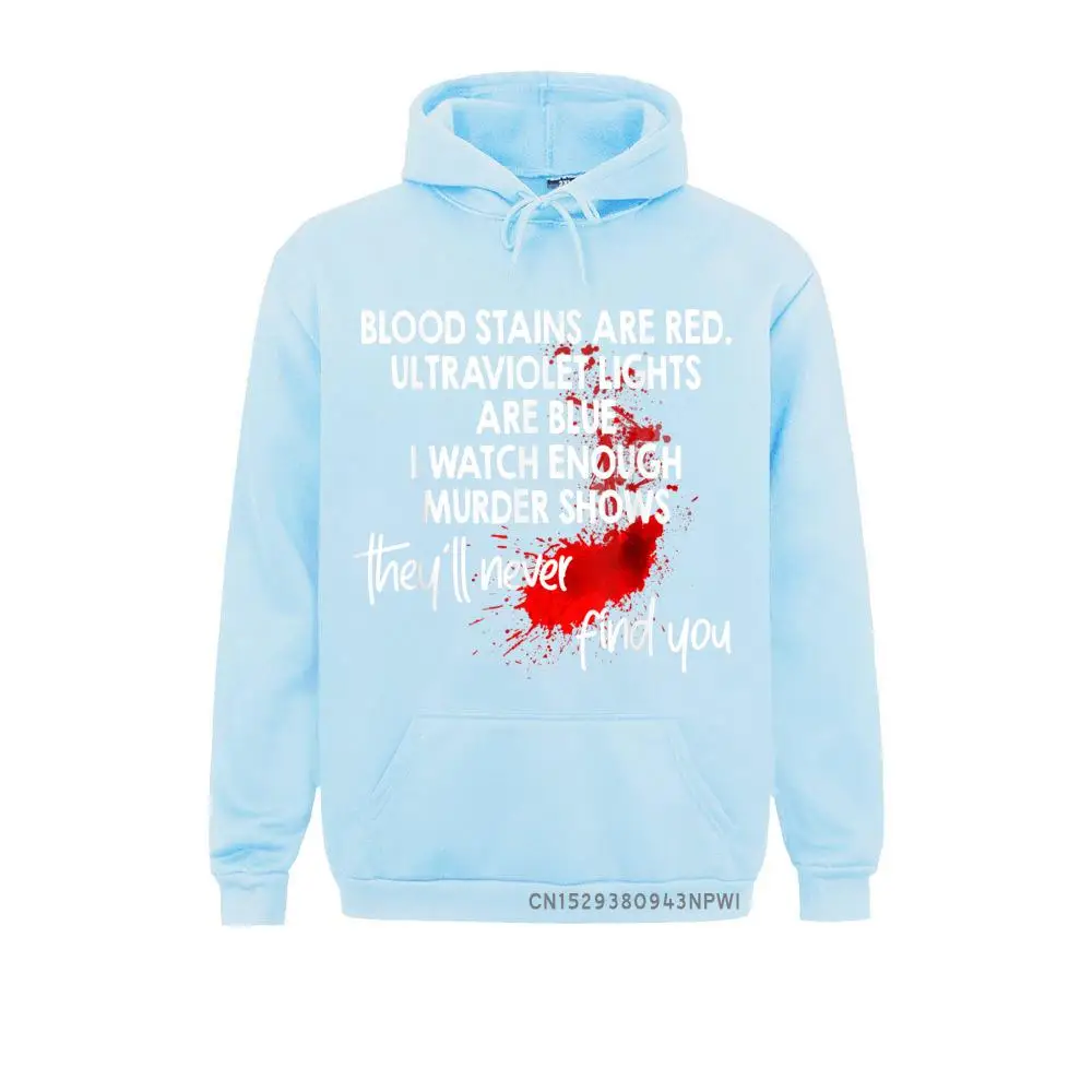 Blood Splatter They'll Never Find You Funny Punny Poem Pullover Mens Sweatshirts Long Sleeve Hoodies Beach Clothes