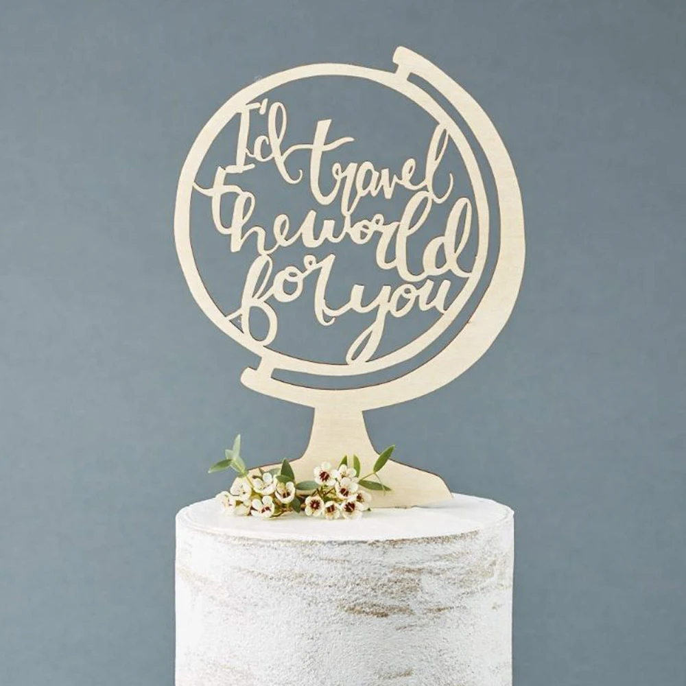 Personalized Wooden Globe Travel Adventure Cake Topper For Engagement and Wedding ,I'd Travel the World for You Hand Cake Decor