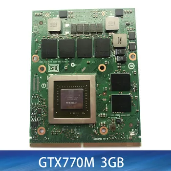 Original GTX770M GTX 770M N14E-GS-A1 VGA graphics video card for MSI GT60 GT70 GT780 16F3 16F4 1762 1763 GX680 GT683DX 100% test