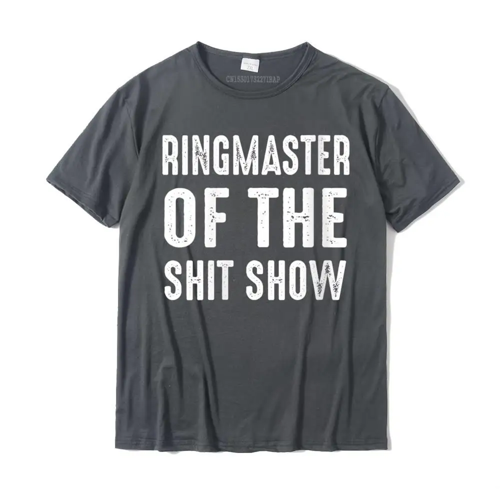 Womens Ringmaster of The Shitshow Funny Parenting Gift Round Neck T-Shirt Hip Hop Men T Shirts Cotton Tops Shirts Unique