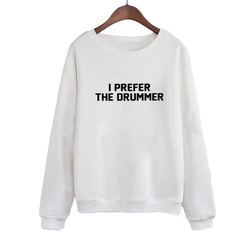 Casual O-neck Hoodies Sudadera Mujer I PREFER THE DRUMMER Letters Print Harajuku Sweatshirt Women Autumn