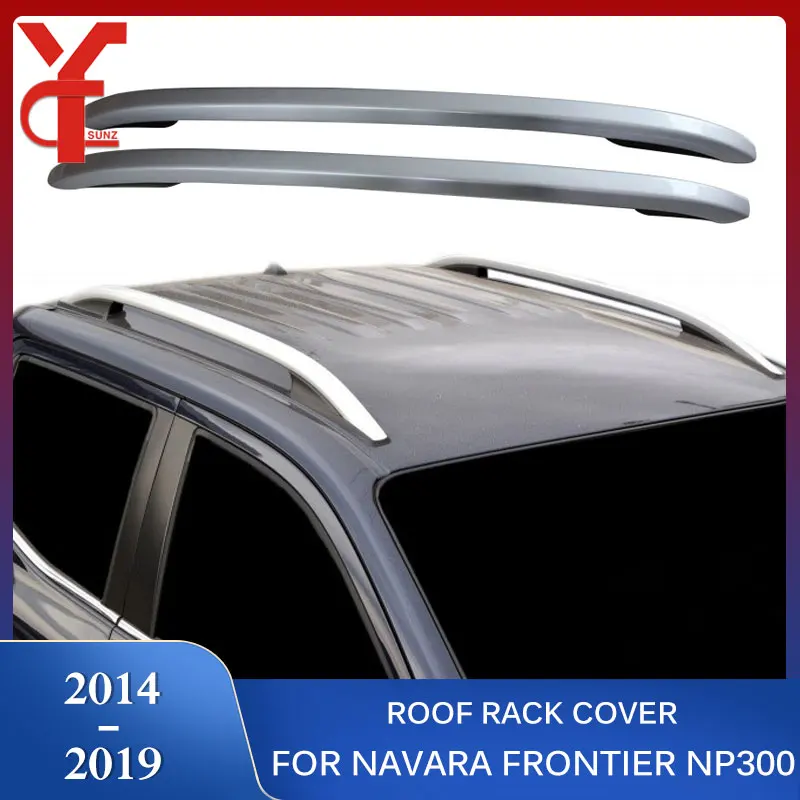 Sliver Roof Rail Rack Bars Cover For Nissan Navara NP300 2014 2015 2016 2017 2018 2019 Frontier Double Cabin 2WD 4WD Accessories