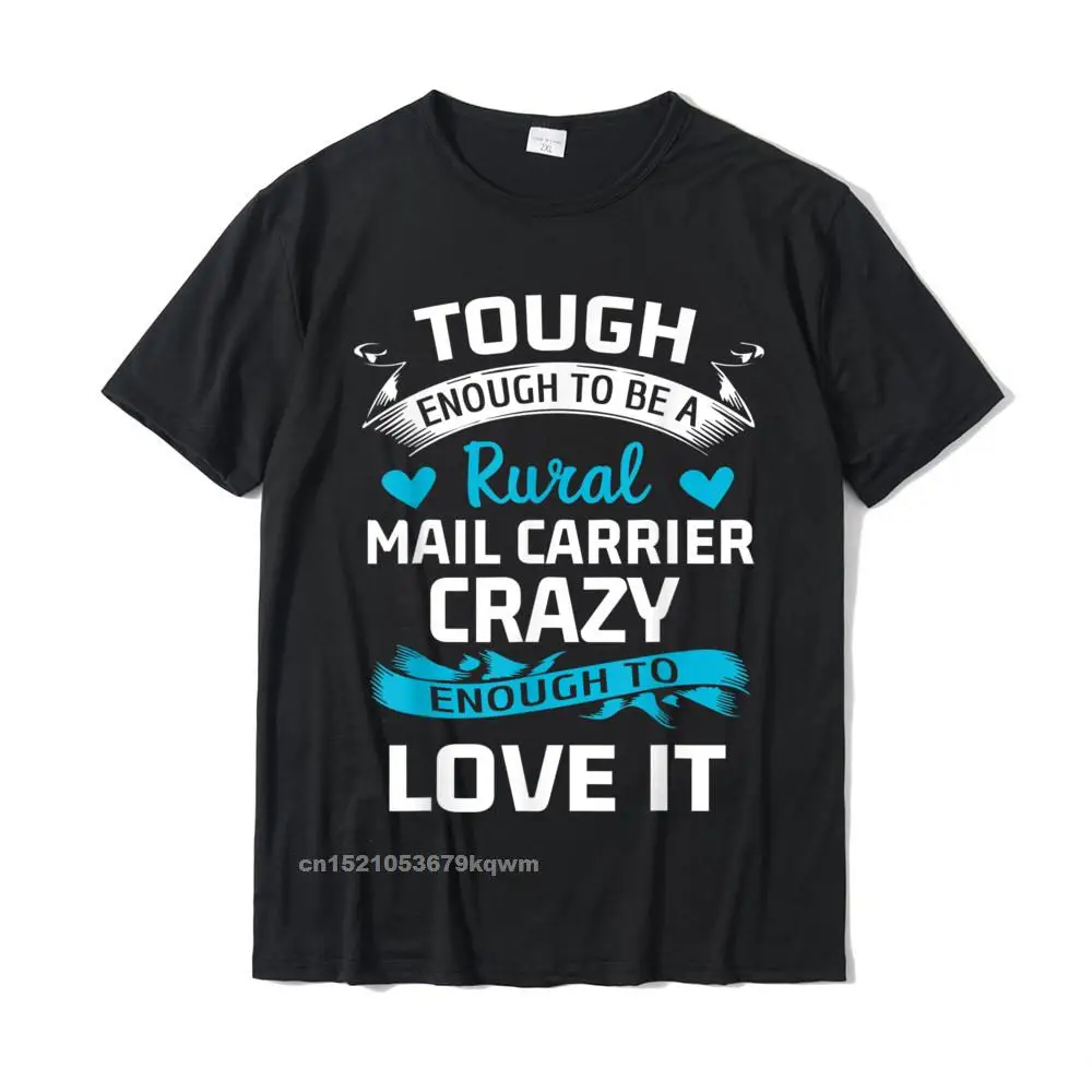 Funny Rural Mail Carrier Gift T-Shirt Cotton Man Tops & Tees Funny Tshirts Gift Fashionable