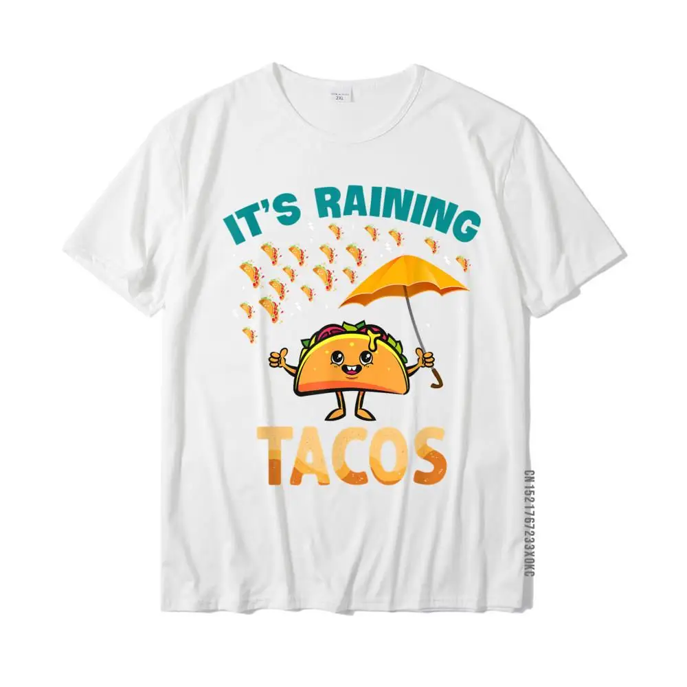 It Is Raining Tacos Funny Taco Kids Girls Boys Gift T-Shirt T Shirts Tops T Shirt Brand Cotton Summer Geek Men