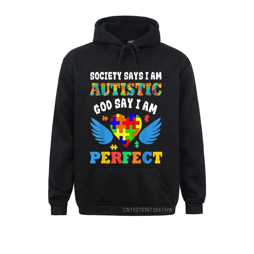 Winter Society Says I Am Autistic God Says I Am Perfect Autism Hooded Tops Men Sweatshirts 2021 Hot Sale Hoodies Hoods