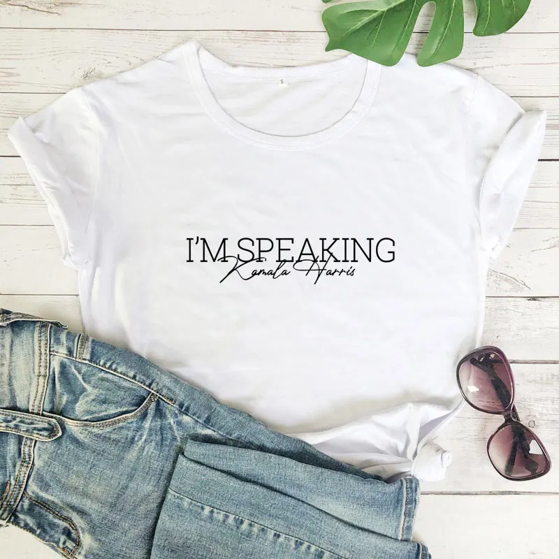 I'm Speaking 100% Cotton T-shirt Funny Woman Up Slogan Tshirt Camiseta Casual Empowered women Feminist Top Tee