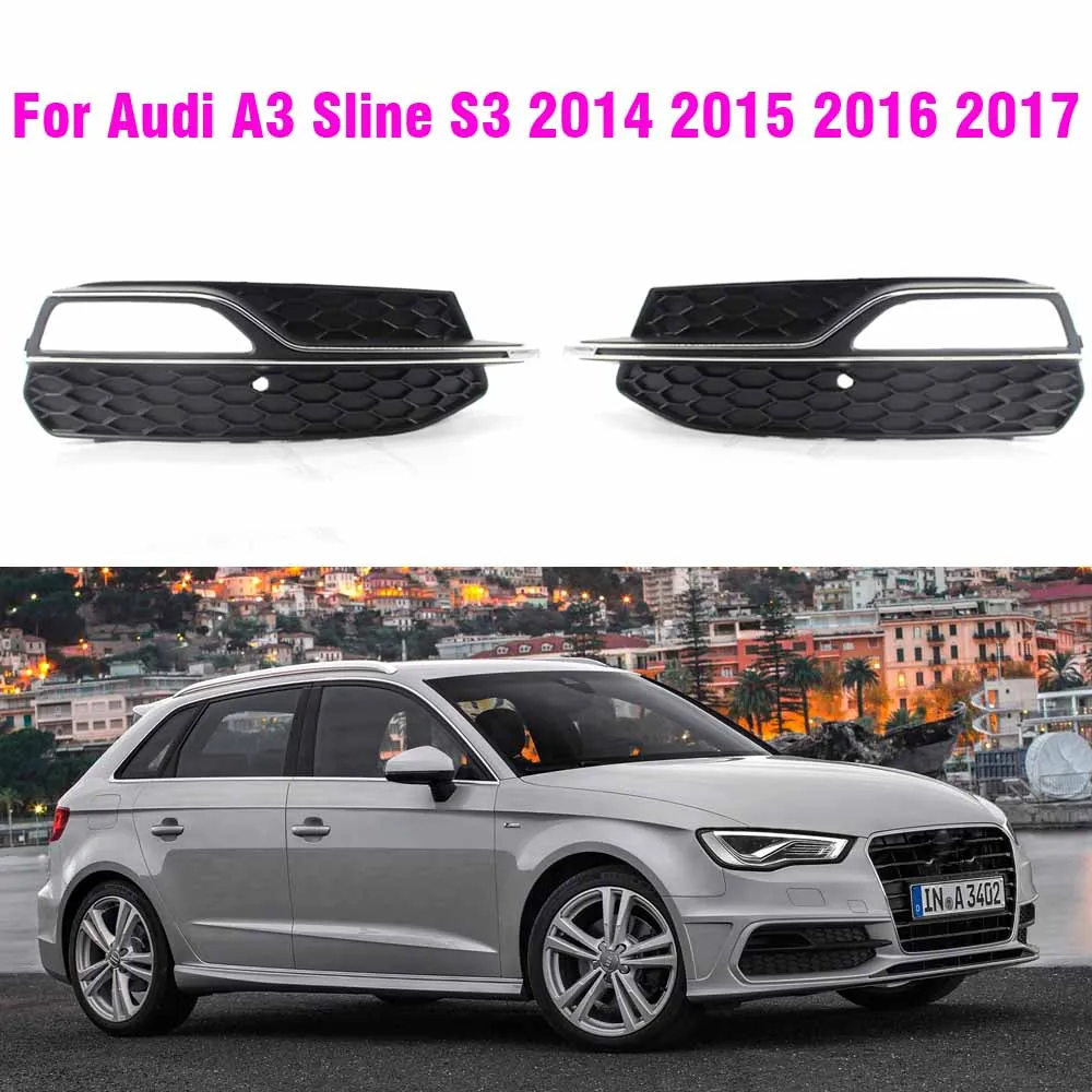 

Professional Fog Light Grill Electroplating Fog Lamp Grille For Audi A3 Sports/S3 14-17 Car Supplies 8V3807681G 8V3807682G