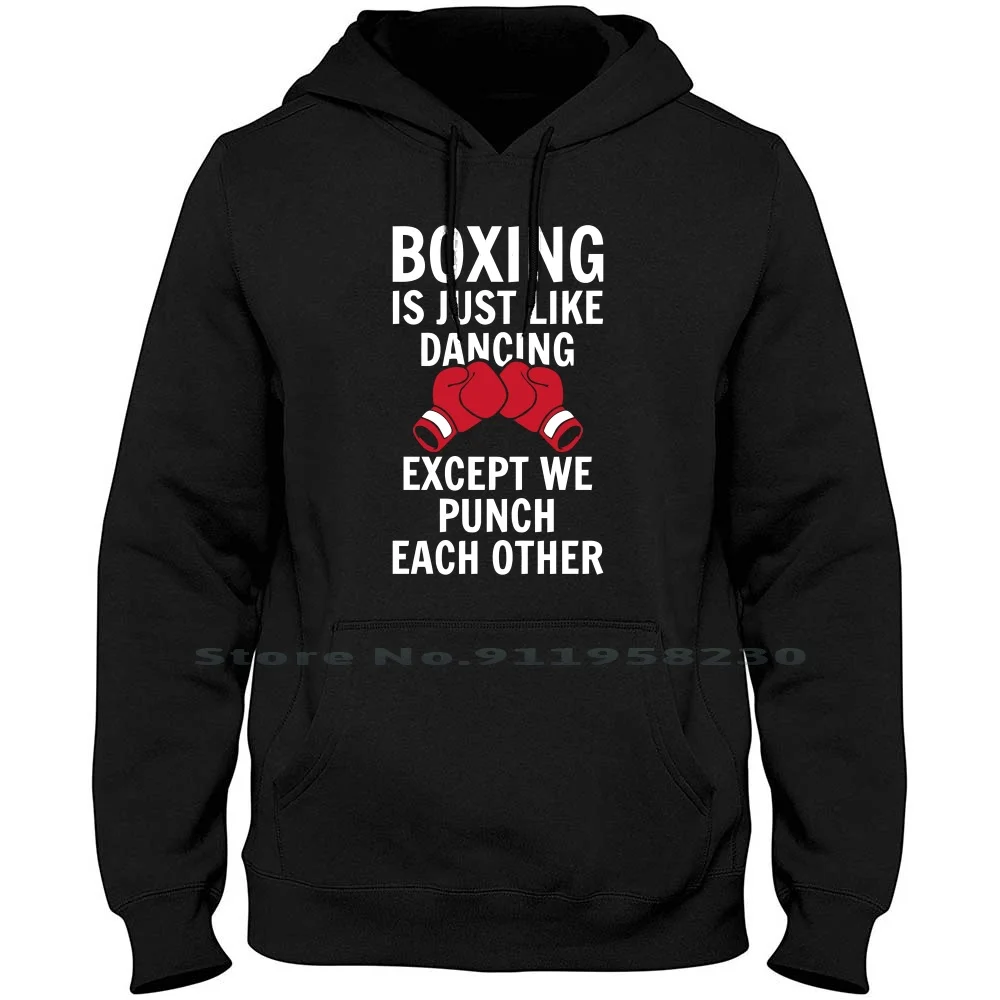 Boxing Is Just Like Dancing Men Hoodie Sweater 6XL Big Size Cotton Dancing Sports Tage Ring Love Like Just Box Age Us St Ox