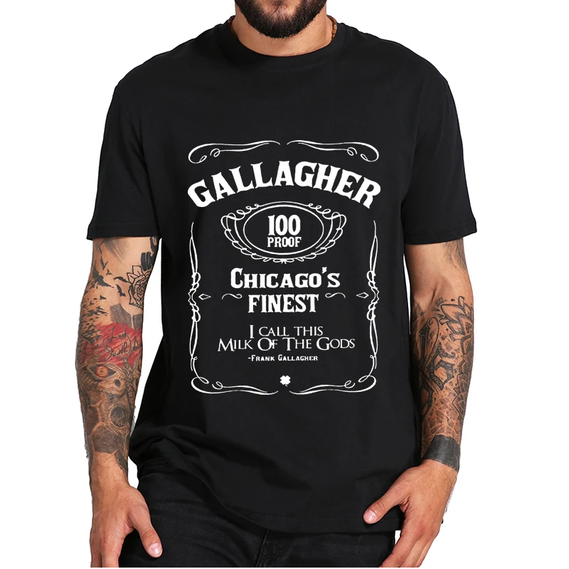 Shameless Chicago\'s Finest T-Shirt Gallagher 100 Proof I Call This Milk Of The Gods Frank Comedy Drama TV Series Tee Tops