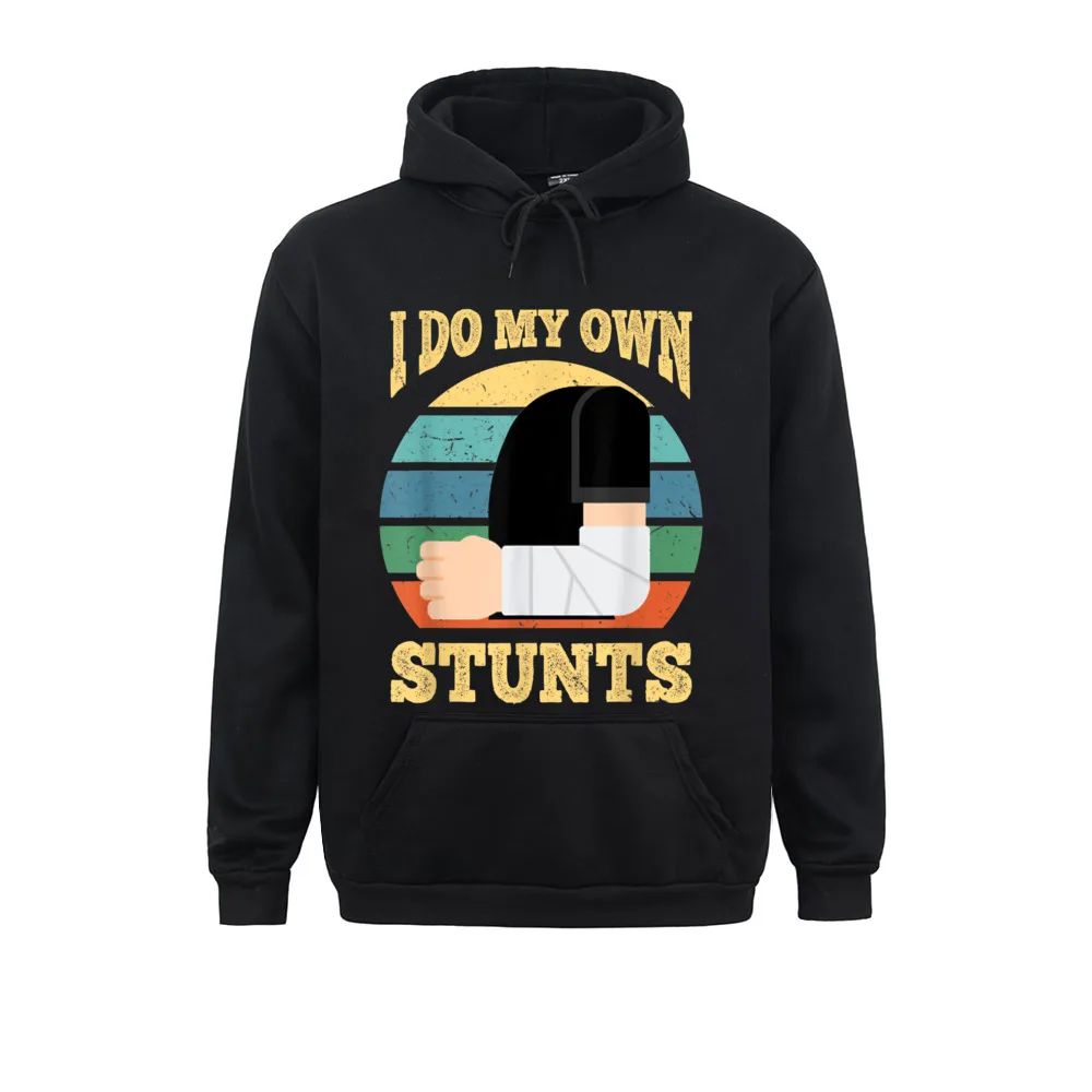 I Do My Own Stunts Broken Arm Injury Get Well Soon Gift Hoodies New Design Sweatshirts Cool Long Sleeve Women Men's Clothes