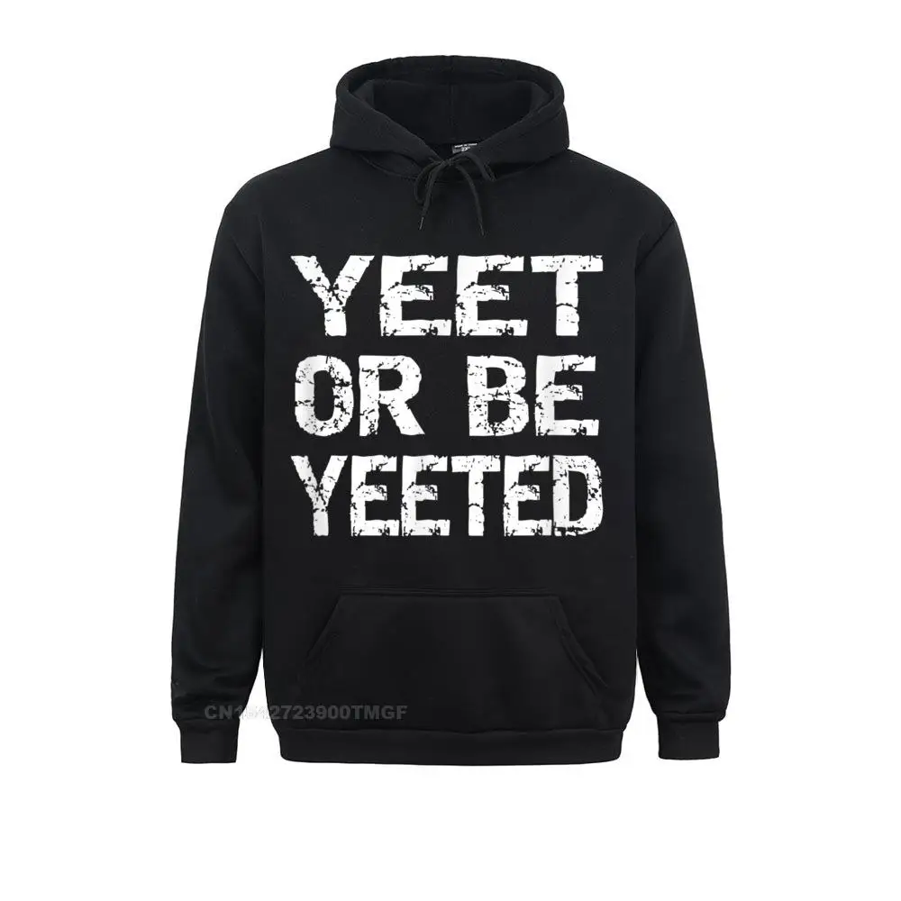 

Забавная футболка Yeet или Be Yeeted, толстовки для мужчин, повседневные свитшоты, новейшая одежда с 3D-принтом и длинным рукавом