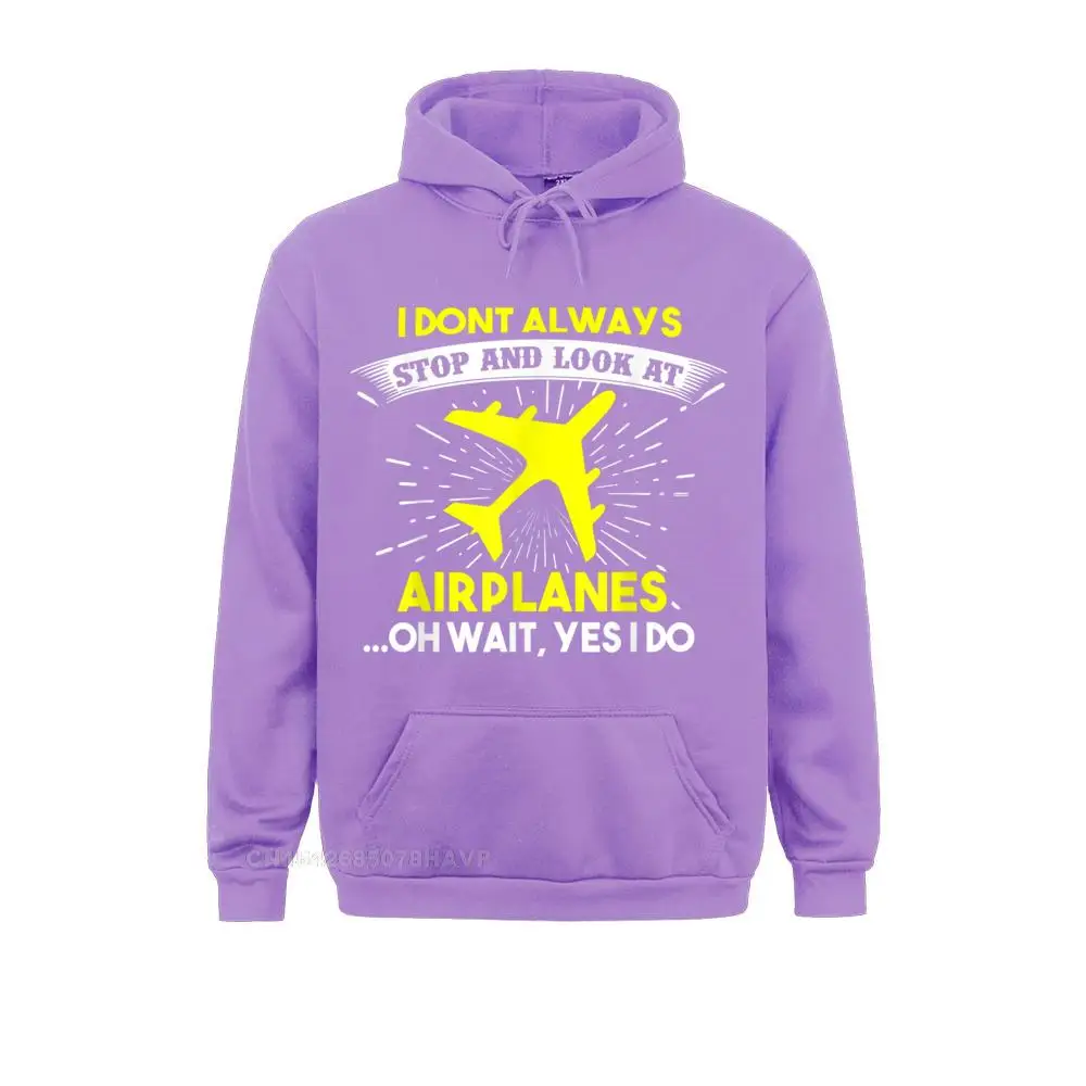 Brand Men Sweatshirts I Dont Always Stop And Look At Airplanes Hoodie Geek Hoodies Father Day Clothes Long Sleeve