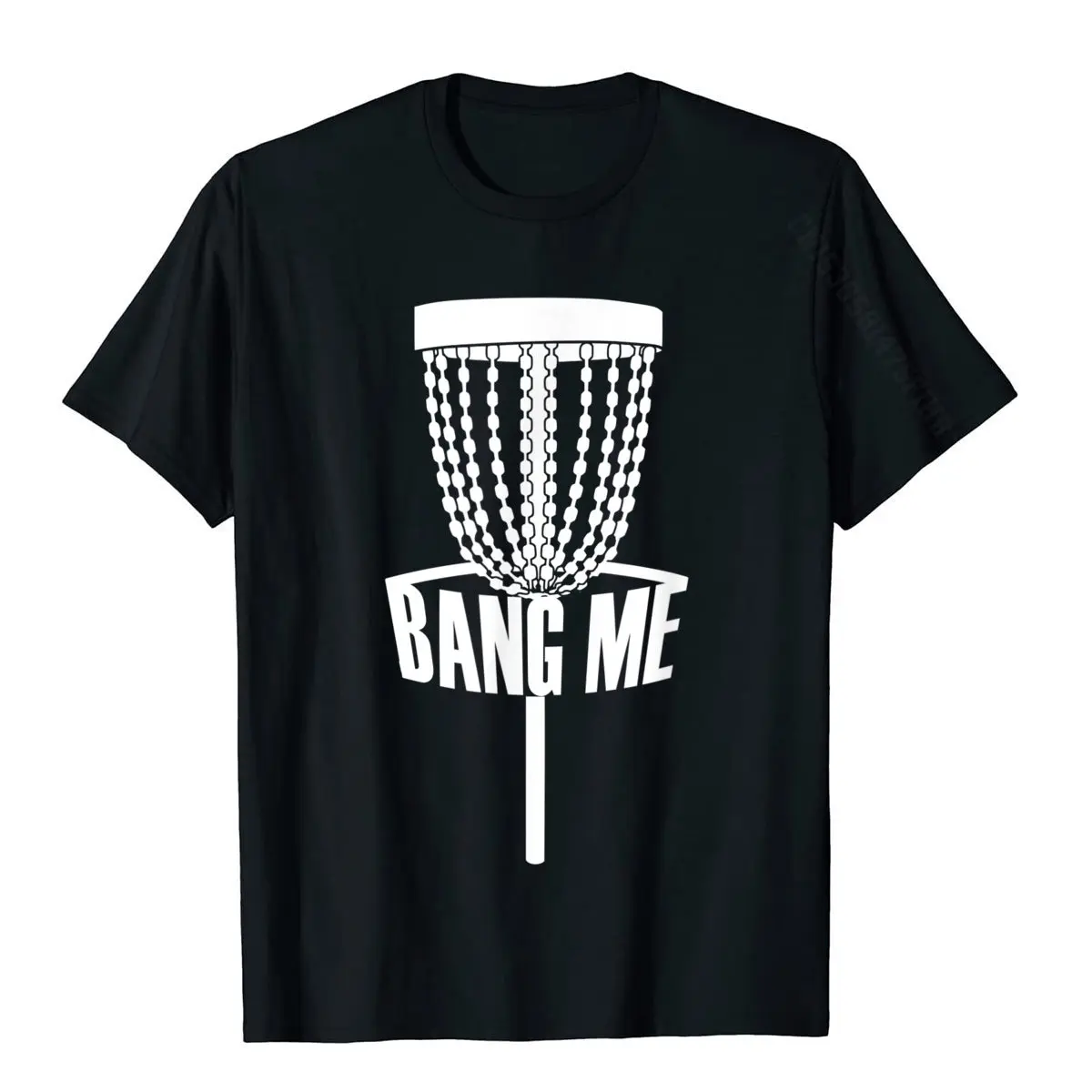 Funny Bang Me Bang Chains Disc Golf Basket T-Shirt Top T-Shirts T Shirt Funny Cotton Print Funny Men