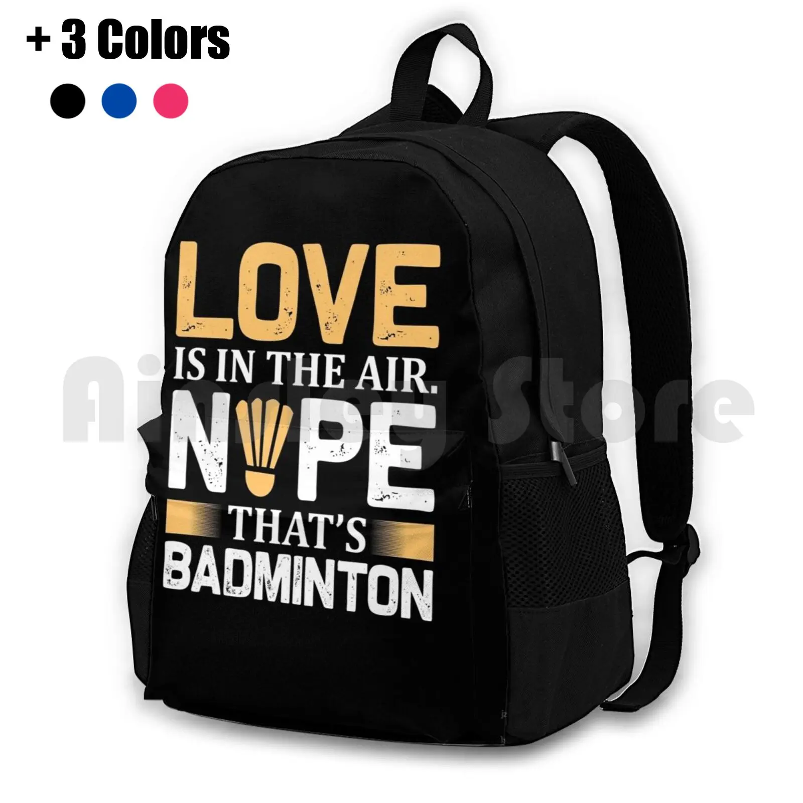 Love Is In The Air. Nope That's Badminton Outdoor Hiking Backpack Riding Climbing Sports Bag Badminton Sports Birdie Shuttle