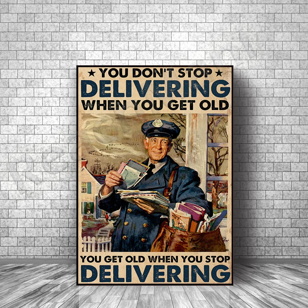 Postal Worker Letter Carrier Poster Don't Stop Delivering When You Get Poster Old Home Living Decor Poster