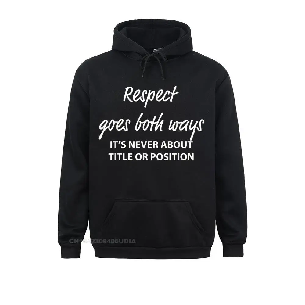 Respect Goes Both Ways Sweatshirts For Men Custom Ostern Day Hoodies Oversized Hoodie Harajuku 2021 Casual Clothes