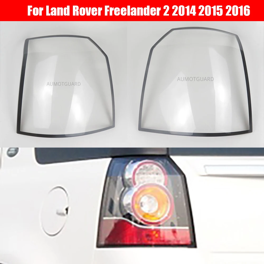 

Rear Lights Cover for Land Rover Freelander 2 2014 2015 2016 Car Tail Lamp Lens Replace Auto Brake Lights Shell