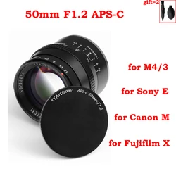 TTArtisan 50mm F1.2 APS-C Cameras Lens Manual Focus MF for Canon RF M EF-M EOS-M Sony E Fujifilm Fuji X M43 M4/3 Leica L Mount