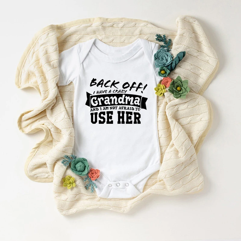 Back Off I Have A Crazy Grandma Printed Funny Baby Bodysuits Cotton Short Sleeve Body Baby Boys Girls Onesies Rompers Clothes