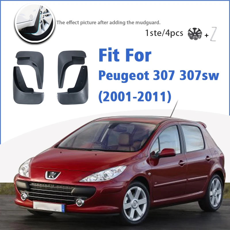 

For Peugeot 307 307sw 2001-2011 Mudflap Fender Mudguard Mud Flaps Guard Accessories 2002 2003 2004 2005 2006 2007 2008 2009 2010