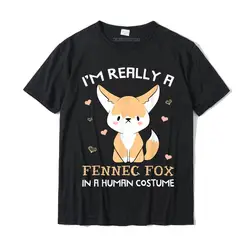 I'm Really A Fennec Fox In A Human Costume Funny Gift T-Shirt Faddish 3D Printed Tshirts Cotton Mens Tops Shirt Design